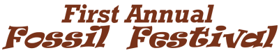 First Annual Fossil Festival